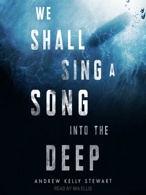 We Shall Sing a Song into the Deep - Audiobook